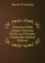 Tesoretto Della Lingua Toscana, Ossia, La Trinuzia: Commedia (Italian Edition) - Agnolo Firenzuola