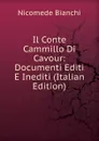 Il Conte Cammillo Di Cavour: Documenti Editi E Inediti (Italian Edition) - Nicomede Bianchi