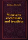 Moseteno vocabulary and treatises - Benigno Bibolotti