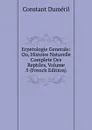 Erpetologie Generale: Ou, Histoire Naturelle Complete Des Reptiles, Volume 5 (French Edition) - Constant Duméril