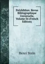 Polybiblion: Revue Bibliographique Universelle, Volume 34 (French Edition) - Henri Stein