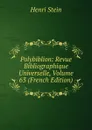 Polybiblion: Revue Bibliographique Universelle, Volume 63 (French Edition) - Henri Stein
