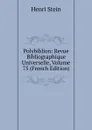 Polybiblion: Revue Bibliographique Universelle, Volume 75 (French Edition) - Henri Stein