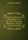 Aarsberetninger Og Meddelelser Fra Det Store Kongelige Bibliothek, Volume 1 (Danish Edition) - Christian Bruun