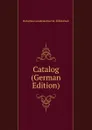 Catalog (German Edition) - Bohemia Landeskulturrat. Bíbliothek