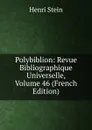 Polybiblion: Revue Bibliographique Universelle, Volume 46 (French Edition) - Henri Stein