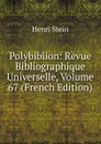 Polybiblion: Revue Bibliographique Universelle, Volume 67 (French Edition) - Henri Stein