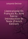 L.apocalypse En Francais Au Xiiie Siecle: Introduction Et Texte (French Edition) - Delisle Léopold