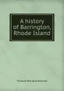 A history of Barrington, Rhode Island - Thomas Williams Bicknell