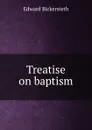 Treatise on baptism - Edward Bickersteth