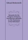Remarks On the Progress of Popery, Introductory Remarks to .the Testimony of the Reformers.. - Edward Bickersteth