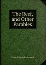 The Reef, and Other Parables - Edward Henry Bickersteth