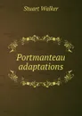 Portmanteau adaptations - Stuart Walker