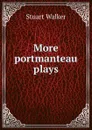 More portmanteau plays - Stuart Walker