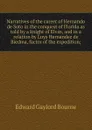 Narratives of the career of Hernando de Soto in the conquest of Florida as told by a knight of Elvas, and in a relation by Luys Hernandez de Biedma, factor of the expedition; - Bourne Edward Gaylord
