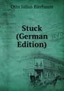 Stuck (German Edition) - Otto Julius Bierbaum