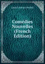 Comedies Nouvelles (French Edition) - Jakob Friedrich Bielfeld