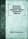 Technisch-Chemisches Jahrbuch, Volume 20 (German Edition) - Rudolf Biedermann