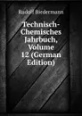 Technisch-Chemisches Jahrbuch, Volume 12 (German Edition) - Rudolf Biedermann