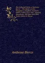 The Collected Works of Ambrose Bierce .: The Monk and the Hangman.s Daughter. Fantastic Fables. Fables from 