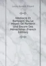 Mediocre Et Rampant: Ou, Le Moyen De Parvenir Und Encore Des Menechmes (French Edition) - Louis-Benoit Picard