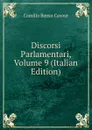 Discorsi Parlamentari, Volume 9 (Italian Edition) - Camillo Benso Cavour