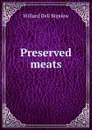 Preserved meats - Willard Dell Bigelow