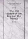 The Old Ballad of the Boy and the Mantle - Thomas Percy