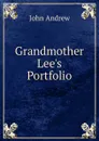 Grandmother Lee.s Portfolio - John Andrew