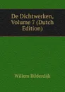 De Dichtwerken, Volume 7 (Dutch Edition) - Willem Bilderdijk