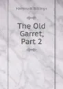 The Old Garret, Part 2 - Hammatt Billings