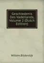 Geschiedenis Des Vaderlands, Volume 2 (Dutch Edition) - Willem Bilderdijk