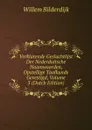 Verklarende Geslachtlijst Der Nederduitsche Naamwoorden, Opstellige Taalkunde Gevestigd, Volume 3 (Dutch Edition) - Willem Bilderdijk