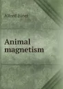 Animal magnetism - Alfred Binet