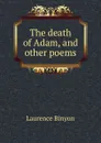 The death of Adam, and other poems - Laurence Binyon