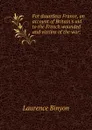 For dauntless France, an account of Britain.s aid to the French wounded and victims of the war; - Laurence Binyon
