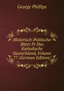 Historisch-Politische Bltter Fr Das Katholische Deutschland, Volume 77 (German Edition) - George Phillips
