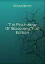 The Psychology Of ReasoningThird Edition. - Alfred Binet