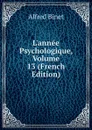 L.annee Psychologique, Volume 13 (French Edition) - Alfred Binet