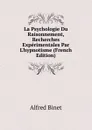 La Psychologie Du Raisonnement, Recherches Experimentales Par L.hypnotisme (French Edition) - Alfred Binet