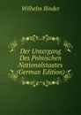 Der Untergang Des Polnischen Nationalstaates (German Edition) - Wilhelm Binder