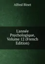 L.annee Psychologique, Volume 12 (French Edition) - Alfred Binet
