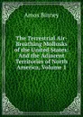 The Terrestrial Air-Breathing Mollusks of the United States: And the Adjacent Territories of North America, Volume 1 - Amos Binney