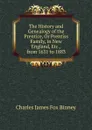 The History and Genealogy of the Prentice, Or Prentiss Family, in New England, Etc., from 1631 to 1883 - Charles James Fox Binney