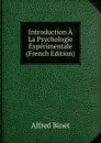 Introduction A La Psychologie Experimentale (French Edition) - Alfred Binet