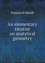 An elementary treatise on analytical geometry - Francis H Smith