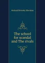 The school for scandal and The rivals - Ричард Бринсли Шеридан