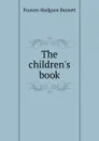 The children.s book - Burnett Frances Hodgson