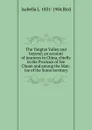 The Yangtze Valley and beyond; an account of journeys in China, chiefly in the Province of Sze Chuan and among the Man-tze of the Somo territory - Isabella L. 1831-1904 Bird