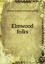 Elmwood folks - Charles S. [from old catalog] Bird